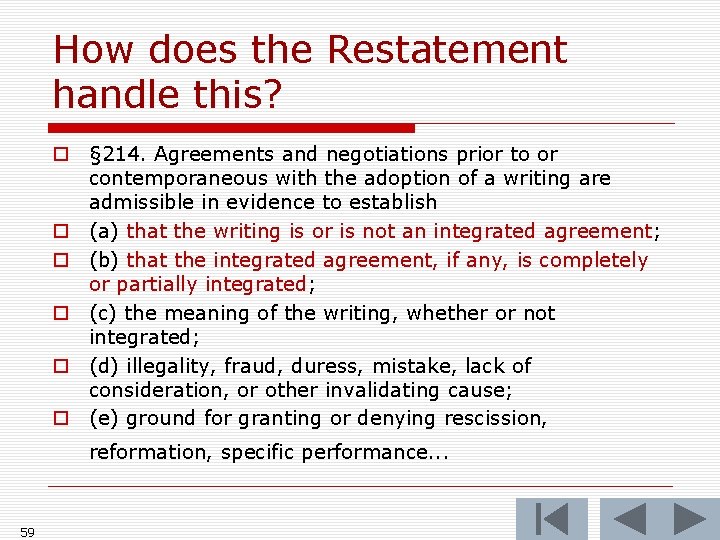 How does the Restatement handle this? o § 214. Agreements and negotiations prior to