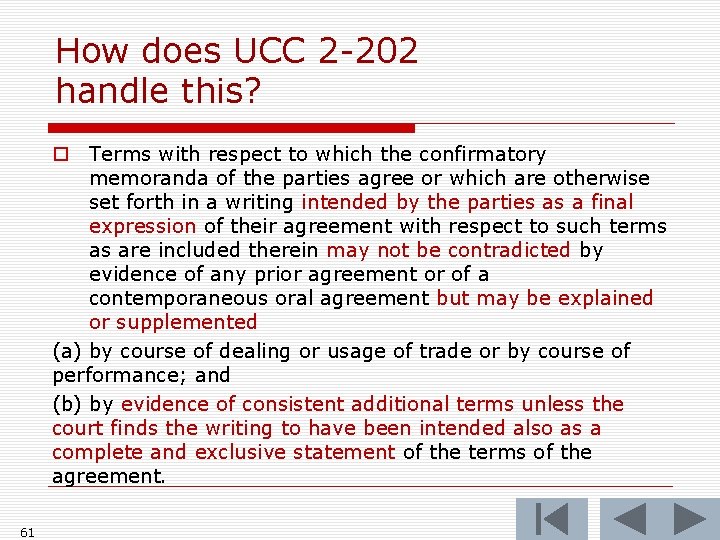How does UCC 2 -202 handle this? o Terms with respect to which the