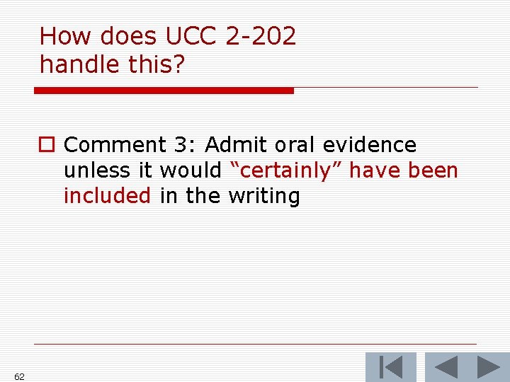 How does UCC 2 -202 handle this? o Comment 3: Admit oral evidence unless