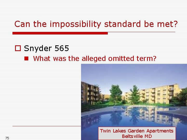 Can the impossibility standard be met? o Snyder 565 n What was the alleged