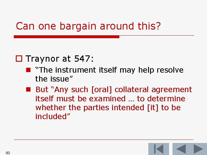 Can one bargain around this? o Traynor at 547: n “The instrument itself may