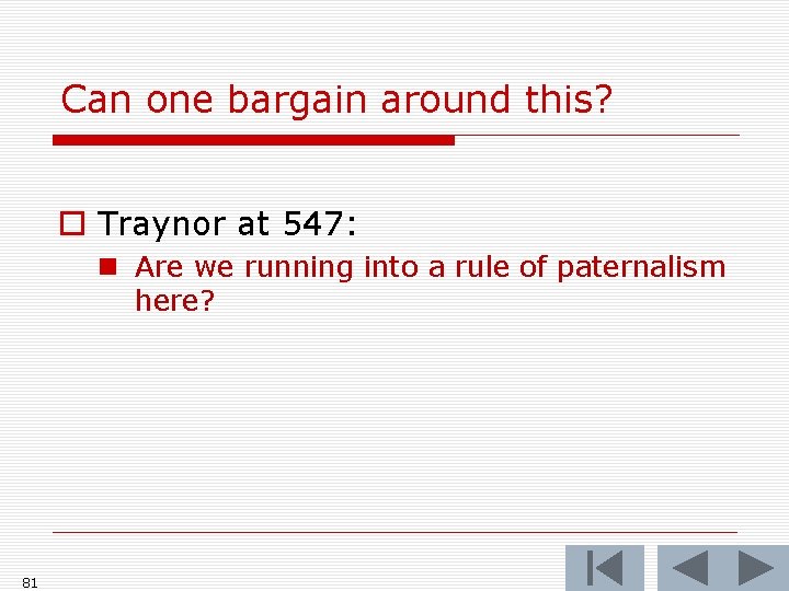 Can one bargain around this? o Traynor at 547: n Are we running into