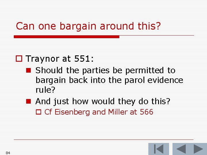 Can one bargain around this? o Traynor at 551: n Should the parties be