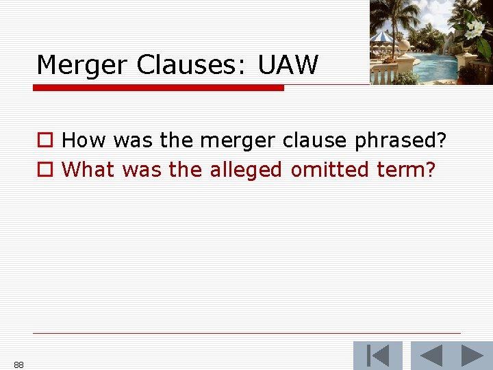 Merger Clauses: UAW o How was the merger clause phrased? o What was the