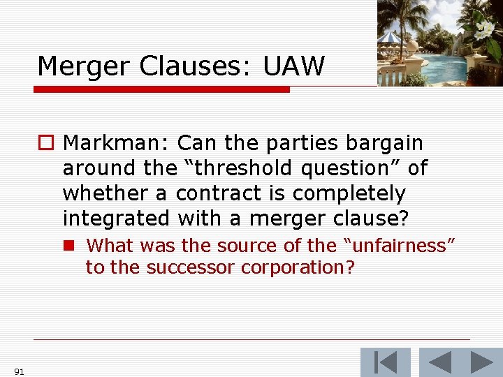 Merger Clauses: UAW o Markman: Can the parties bargain around the “threshold question” of