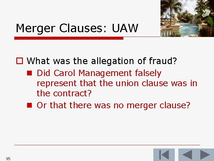 Merger Clauses: UAW o What was the allegation of fraud? n Did Carol Management