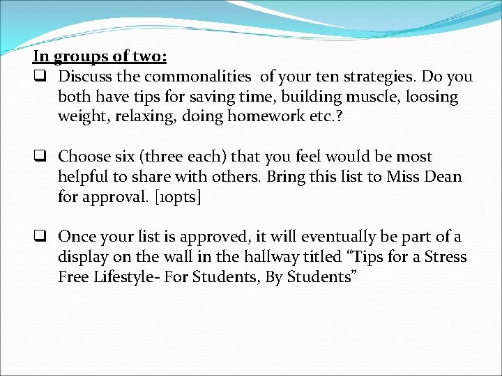 In groups of two: q Discuss the commonalities of your ten strategies. Do you