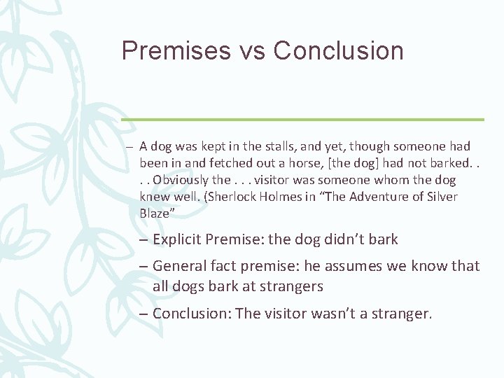 Premises vs Conclusion – A dog was kept in the stalls, and yet, though