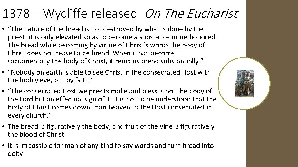 1378 – Wycliffe released On The Eucharist • “The nature of the bread is