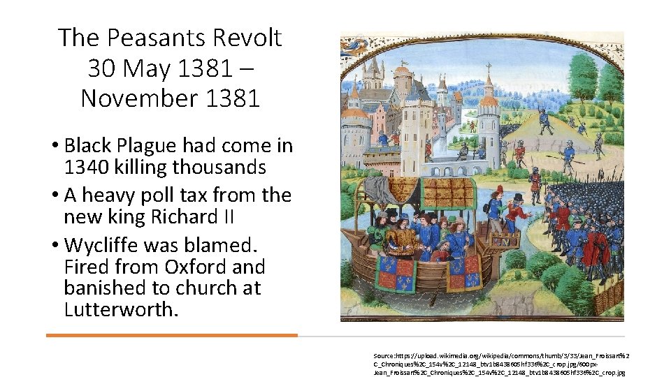 The Peasants Revolt 30 May 1381 – November 1381 • Black Plague had come