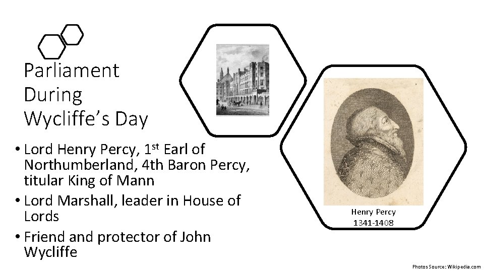 Parliament During Wycliffe’s Day • Lord Henry Percy, 1 st Earl of Northumberland, 4