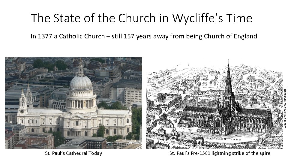 The State of the Church in Wycliffe’s Time In 1377 a Catholic Church –