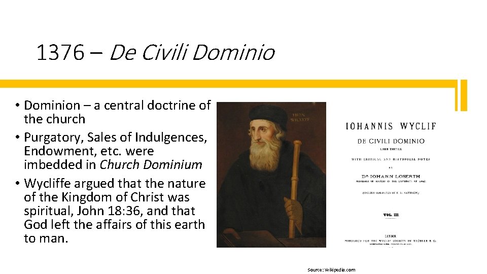 1376 – De Civili Dominio • Dominion – a central doctrine of the church