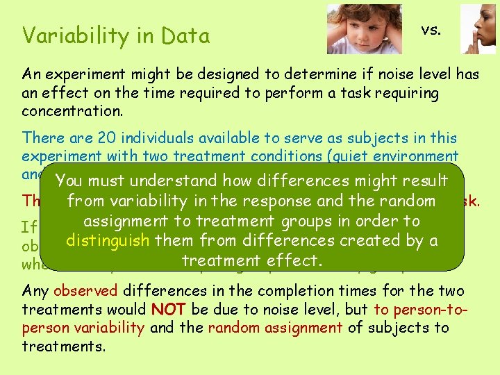 Variability in Data vs. An experiment might be designed to determine if noise level