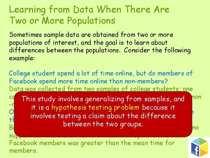 Learning from Data When There Are Two or More Populations Sometimes sample data are