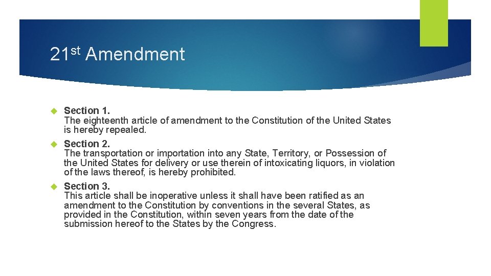 21 st Amendment Section 1. The eighteenth article of amendment to the Constitution of