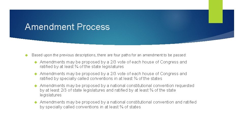 Amendment Process Based upon the previous descriptions, there are four paths for an amendment Amendment Process Based upon the previous descriptions, there are four paths for an amendment