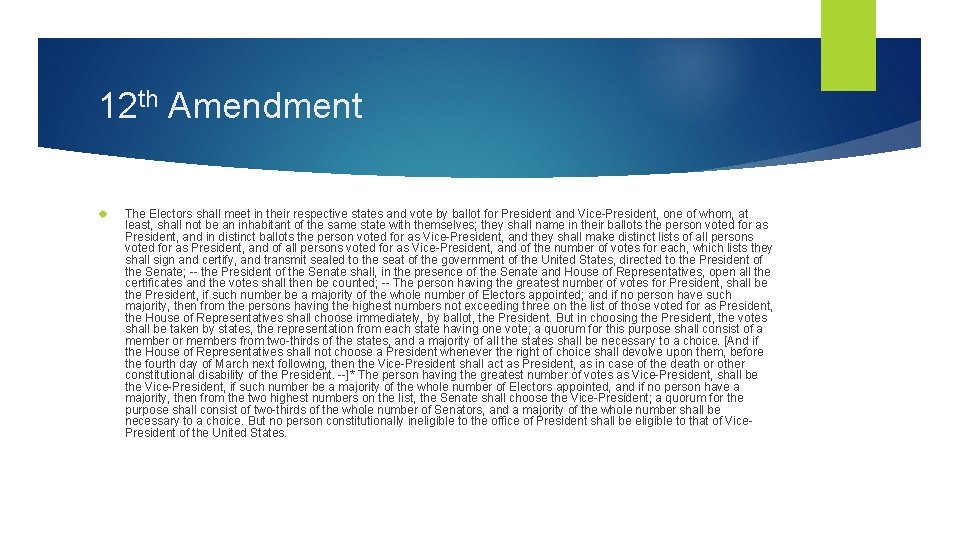 12 th Amendment The Electors shall meet in their respective states and vote by