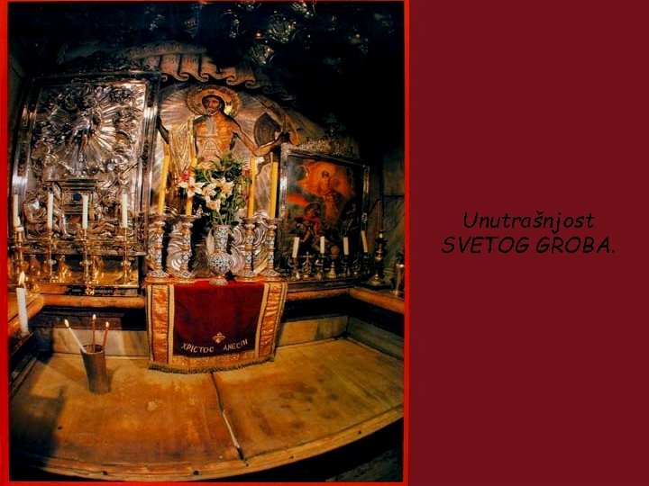 Unutrašnjost SVETOG GROBA. 