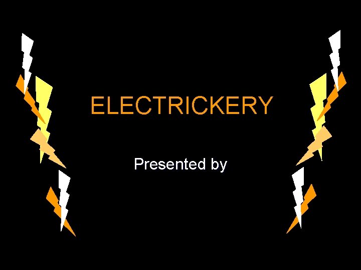 ELECTRICKERY Presented by 