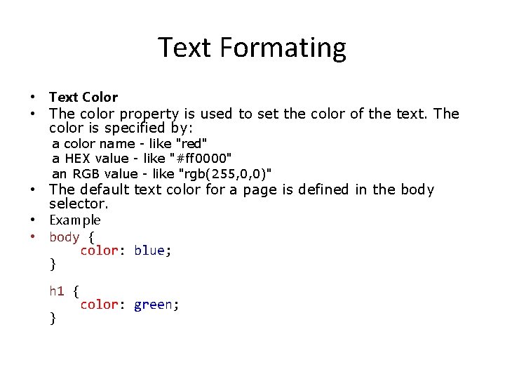 Text Formating • Text Color • The color property is used to set the