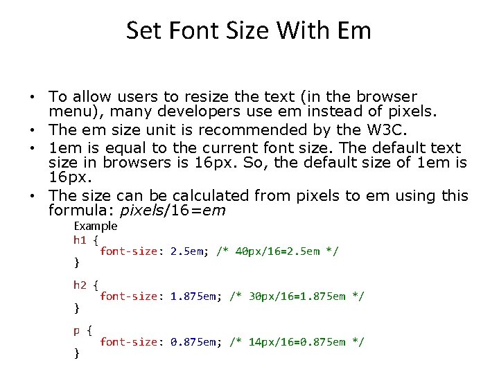 Set Font Size With Em • To allow users to resize the text (in