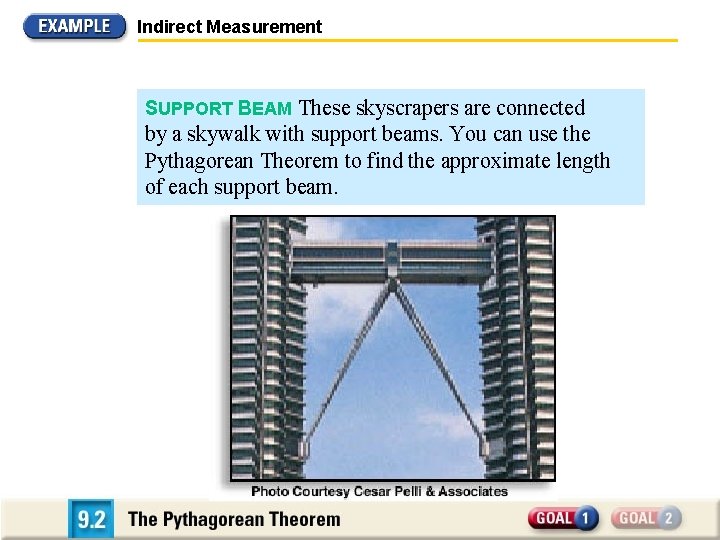 Indirect Measurement SUPPORT BEAM These skyscrapers are connected by a skywalk with support beams. Indirect Measurement SUPPORT BEAM These skyscrapers are connected by a skywalk with support beams.