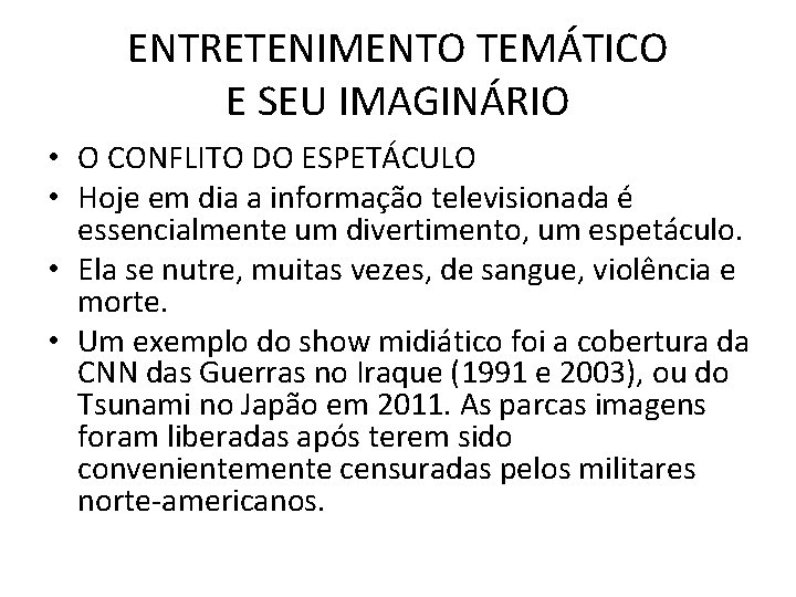 ENTRETENIMENTO TEMÁTICO E SEU IMAGINÁRIO • O CONFLITO DO ESPETÁCULO • Hoje em dia