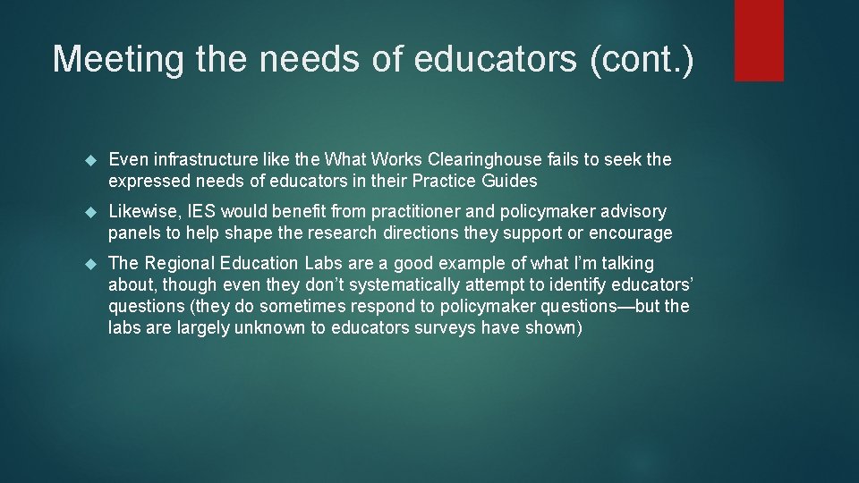 Meeting the needs of educators (cont. ) Even infrastructure like the What Works Clearinghouse