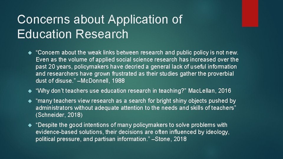 Concerns about Application of Education Research “Concern about the weak links between research and