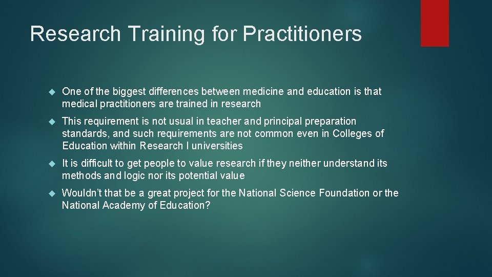 Research Training for Practitioners One of the biggest differences between medicine and education is