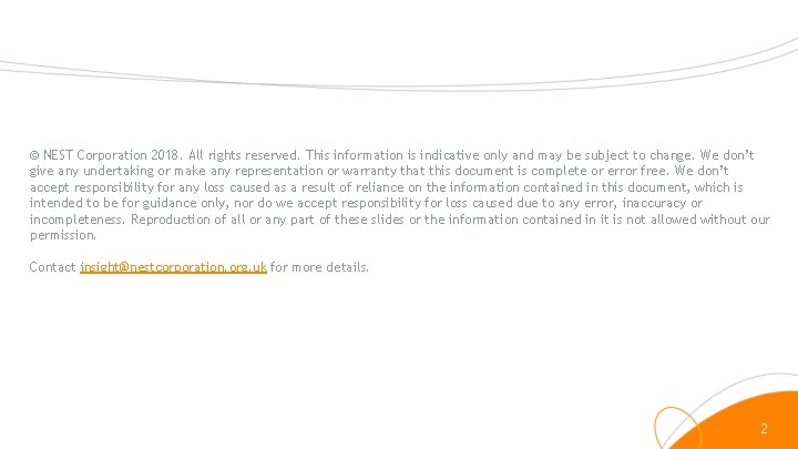 © NEST Corporation 2018. All rights reserved. This information is indicative only and may