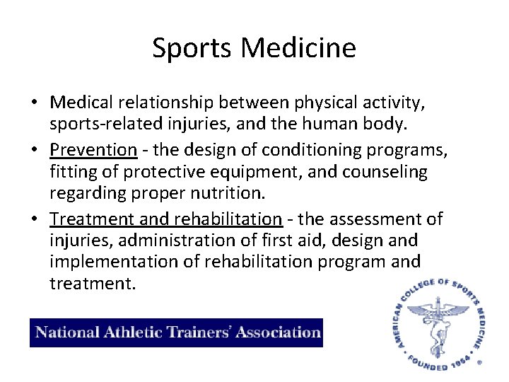 Sports Medicine • Medical relationship between physical activity, sports-related injuries, and the human body.