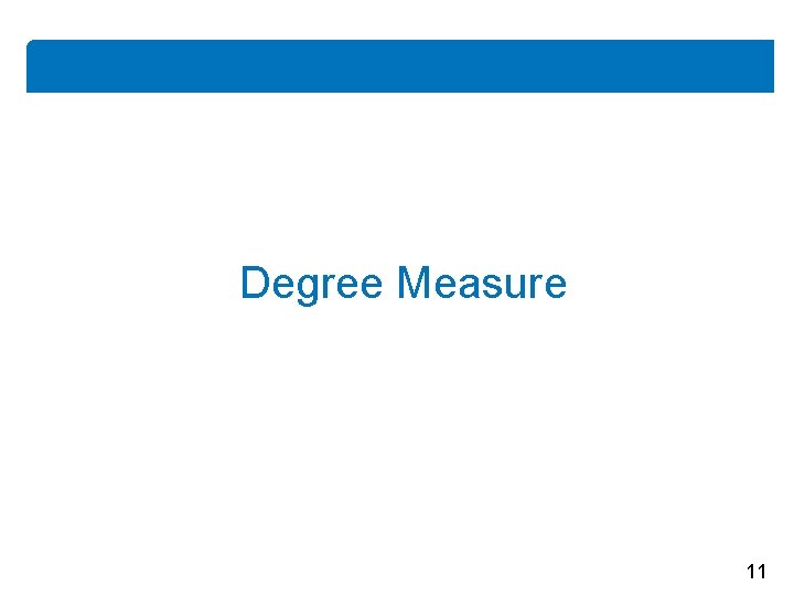 Degree Measure 11 