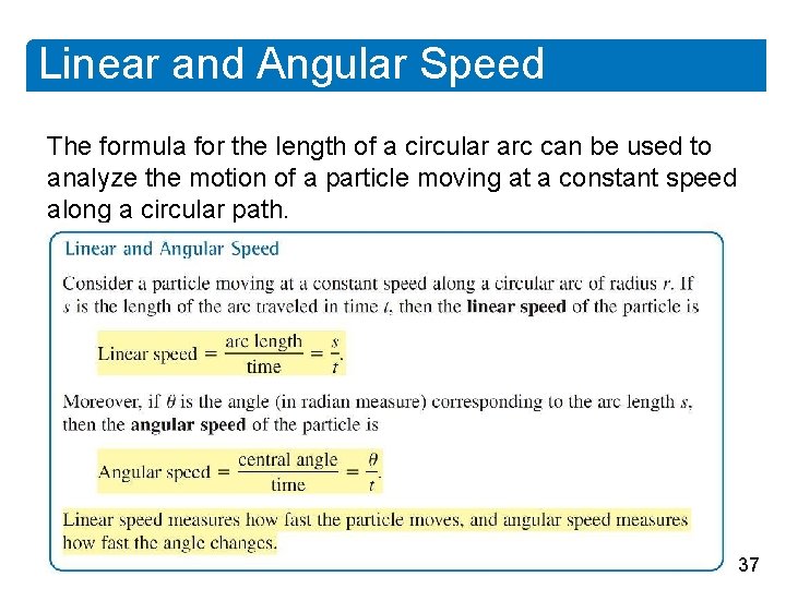 Linear and Angular Speed The formula for the length of a circular arc can