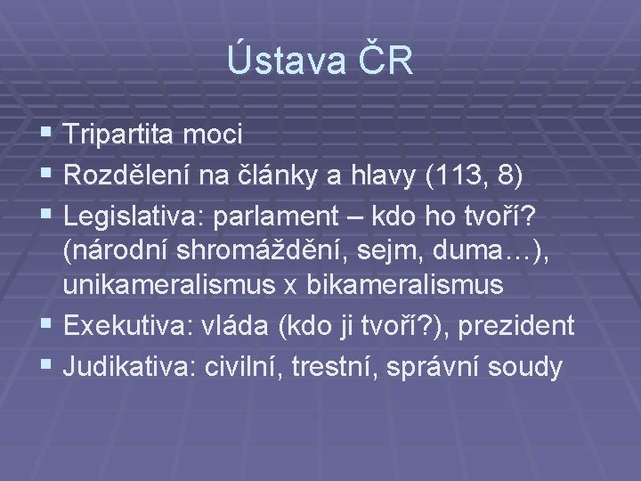 Ústava ČR § Tripartita moci § Rozdělení na články a hlavy (113, 8) §