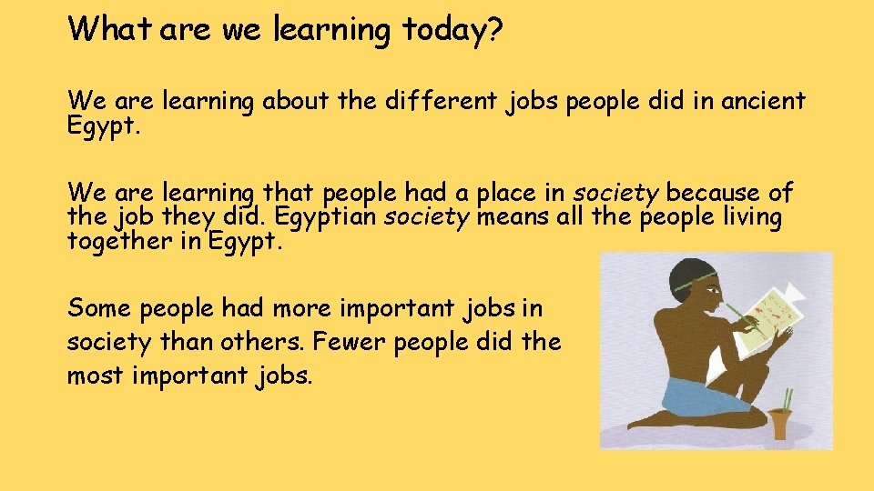 What are we learning today? We are learning about the different jobs people did