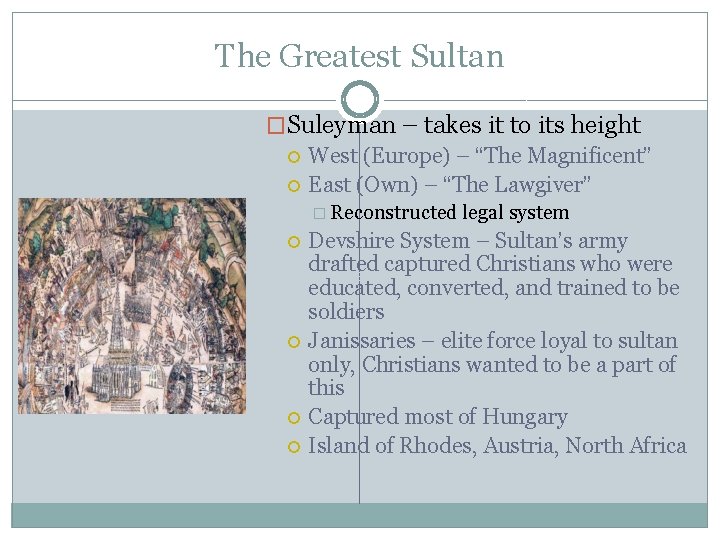 The Greatest Sultan �Suleyman – takes it to its height West (Europe) – “The