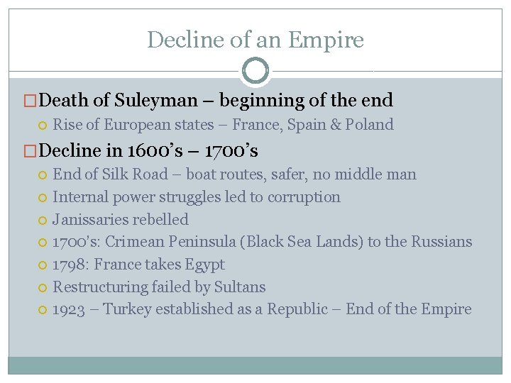 Decline of an Empire �Death of Suleyman – beginning of the end Rise of