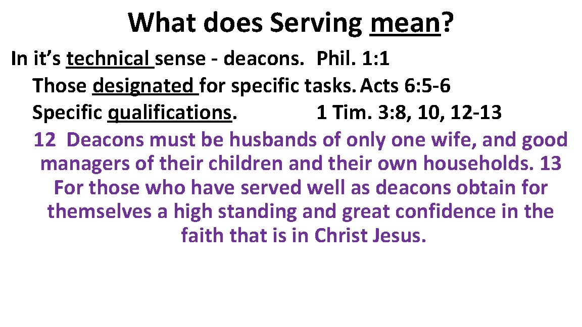 What does Serving mean? In it’s technical sense - deacons. Phil. 1: 1 Those