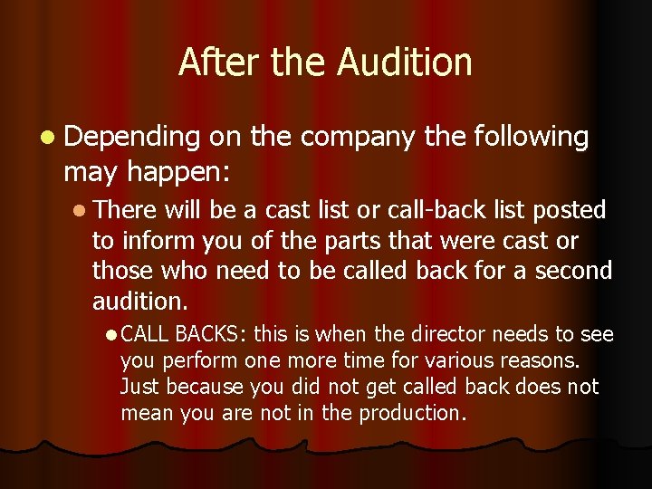 After the Audition l Depending on the company the following may happen: l There