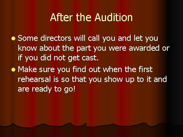 After the Audition l Some directors will call you and let you know about