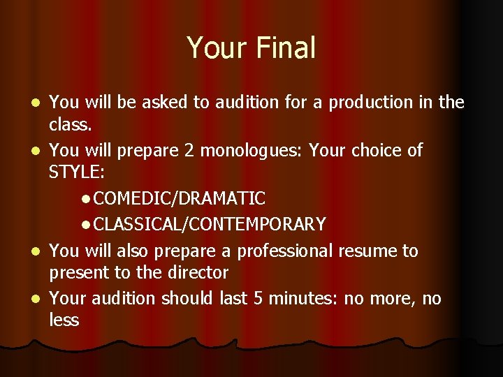 Your Final l l You will be asked to audition for a production in