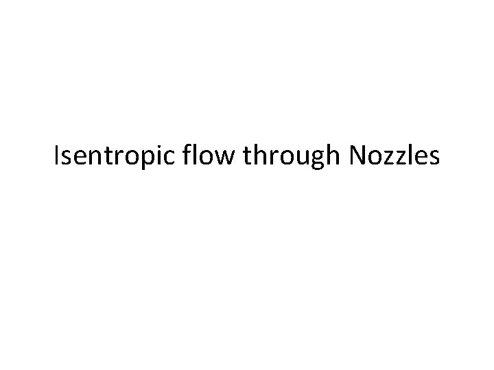 Isentropic flow through Nozzles 