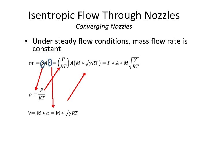 Isentropic Flow Through Nozzles Converging Nozzles • Under steady flow conditions, mass flow rate