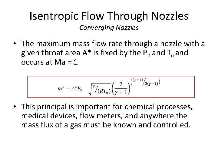 Isentropic Flow Through Nozzles Converging Nozzles • The maximum mass flow rate through a