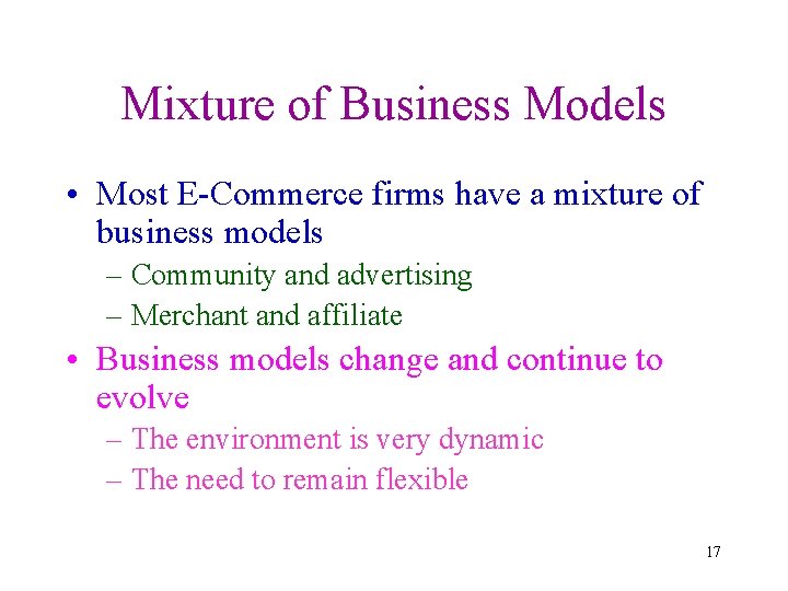 Mixture of Business Models • Most E-Commerce firms have a mixture of business models
