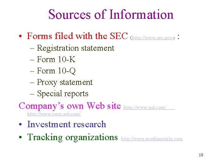 Sources of Information • Forms filed with the SEC (http: //www. sec. gov :