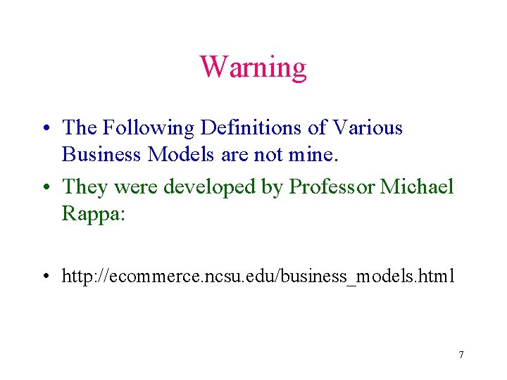 Warning • The Following Definitions of Various Business Models are not mine. • They