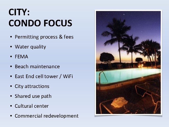 CITY: CONDO FOCUS • Permitting process & fees • Water quality • FEMA •